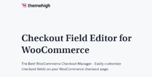 Checkout Field Editor for WooCommerce Pro By ThemeHigh