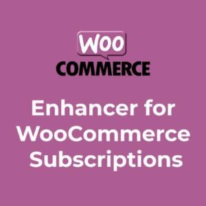 Enhancer for WooCommerce Subscriptions