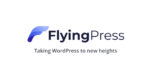 FlyingPress – Taking WordPress To New Heights