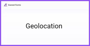 Everest Forms Geolocation